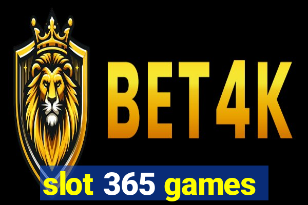 slot 365 games