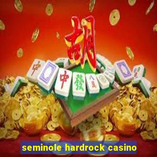 seminole hardrock casino