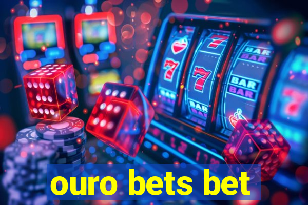 ouro bets bet