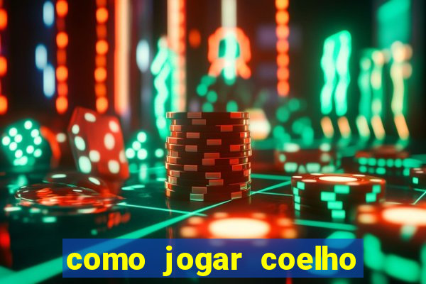 como jogar coelho da fortuna