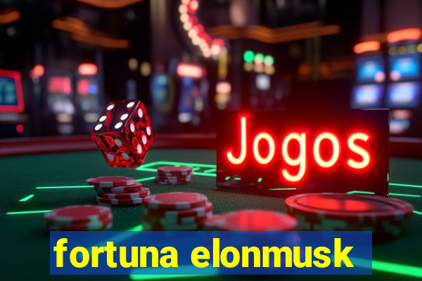 fortuna elonmusk