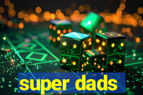 super dads