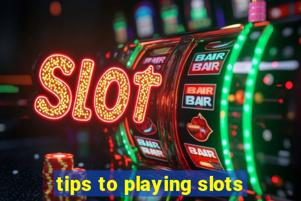 tips to playing slots