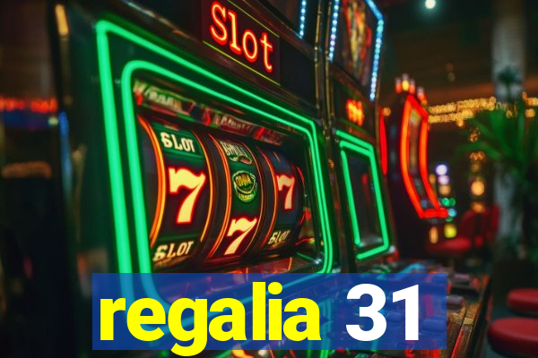 regalia 31