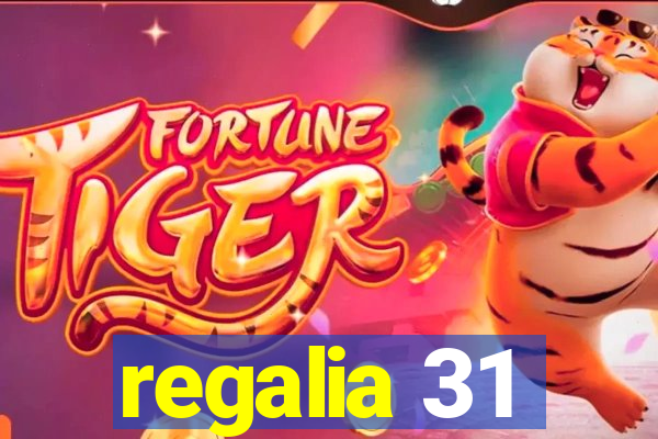 regalia 31