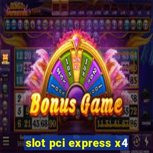 slot pci express x4