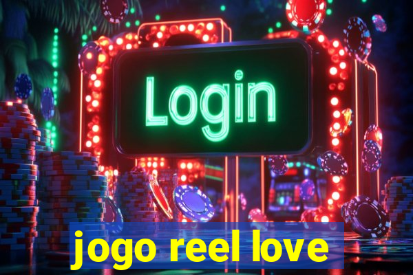 jogo reel love