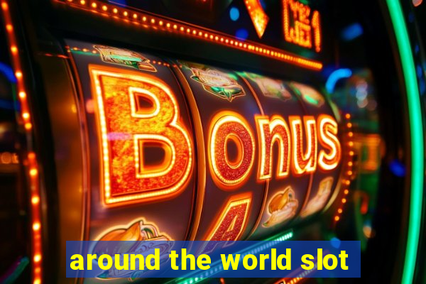 around the world slot