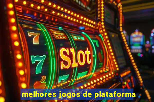 melhores jogos de plataforma