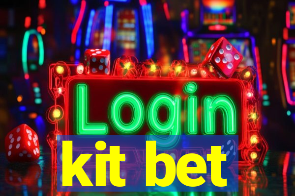 kit bet