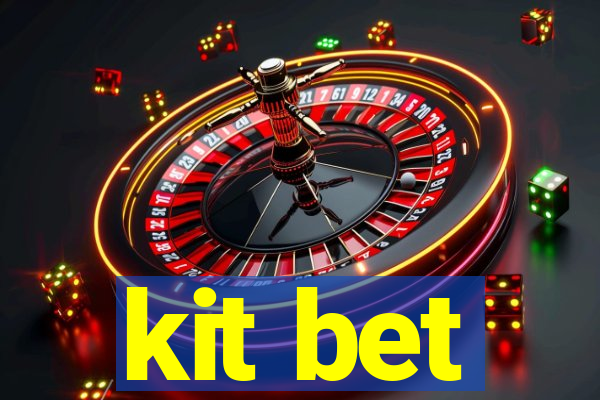 kit bet