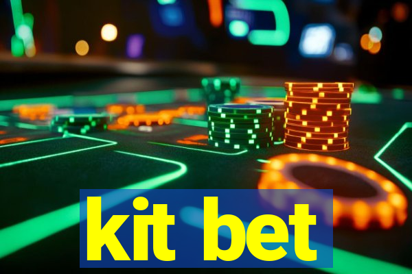 kit bet