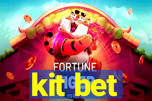 kit bet