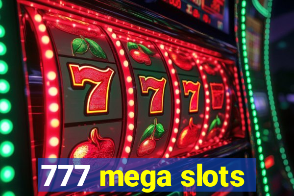 777 mega slots