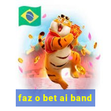 faz o bet ai band