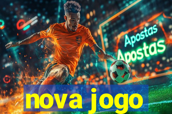 nova jogo