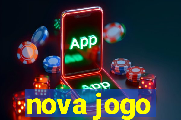 nova jogo