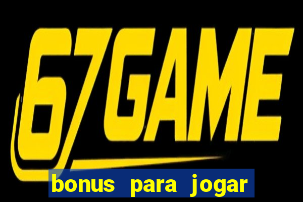 bonus para jogar no tigre