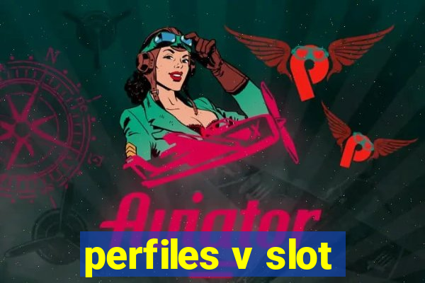 perfiles v slot