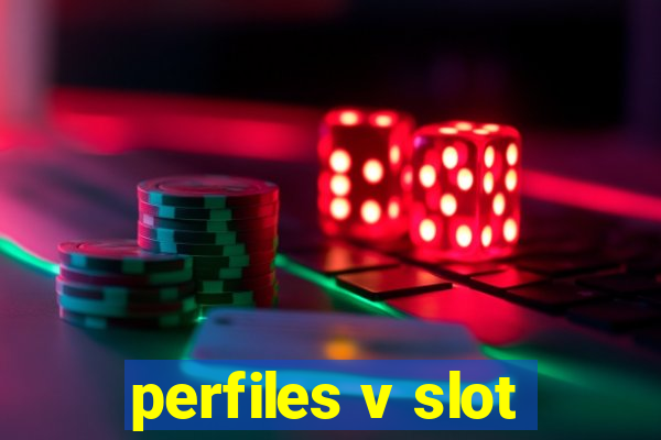 perfiles v slot