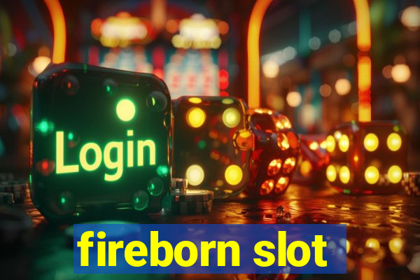 fireborn slot