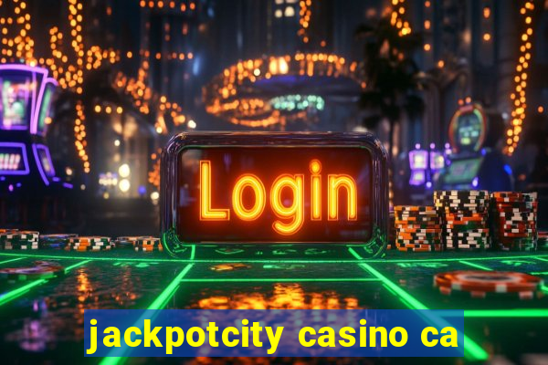 jackpotcity casino ca