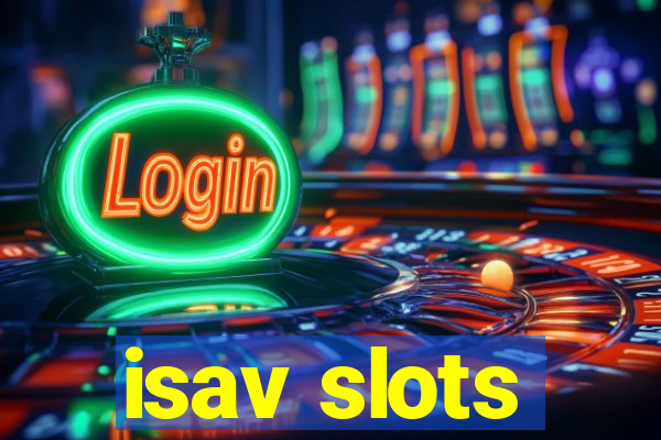 isav slots