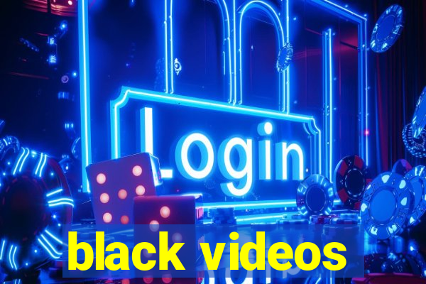 black videos