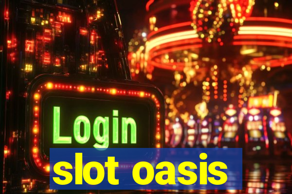 slot oasis