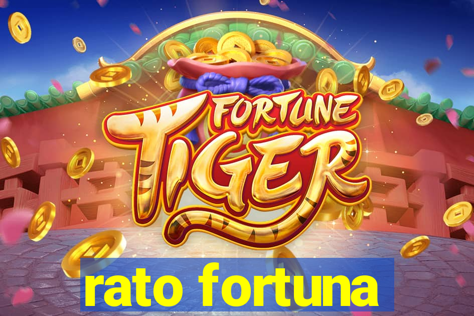 rato fortuna