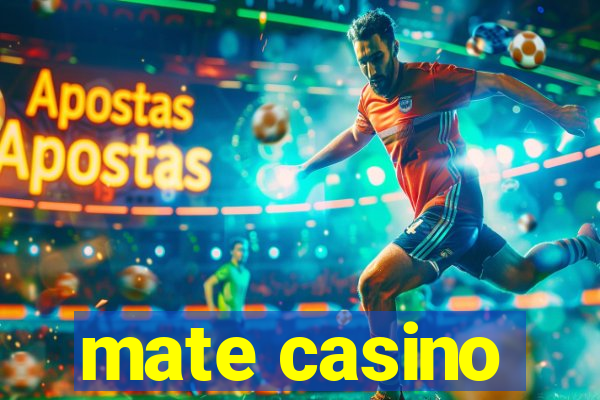 mate casino