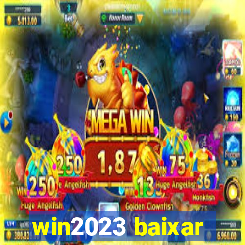 win2023 baixar