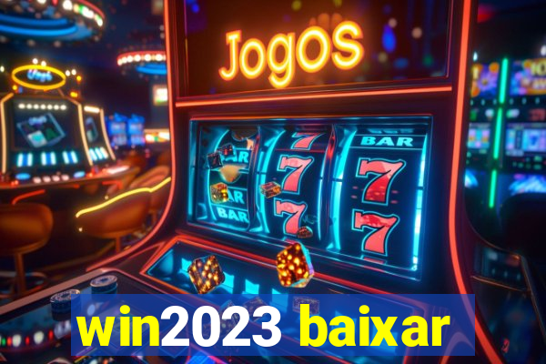 win2023 baixar