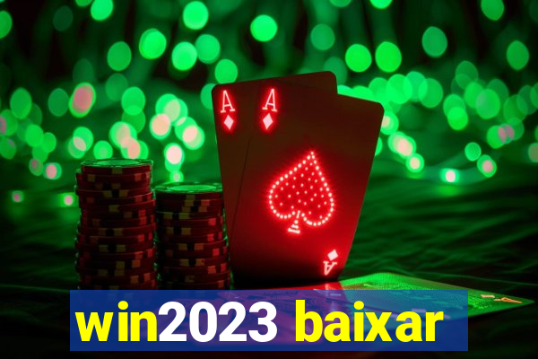 win2023 baixar