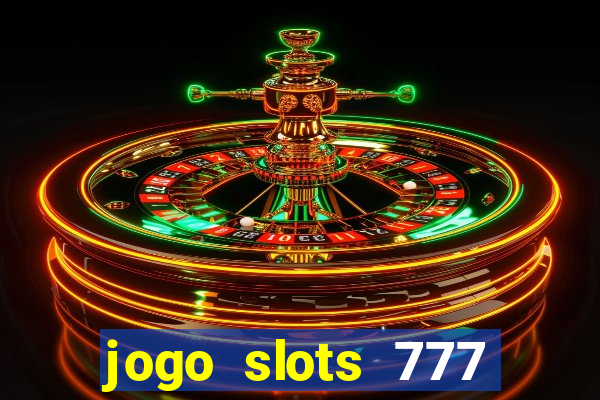 jogo slots 777 paga mesmo