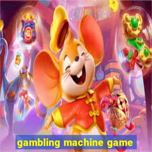 gambling machine game