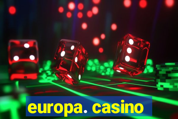 europa. casino