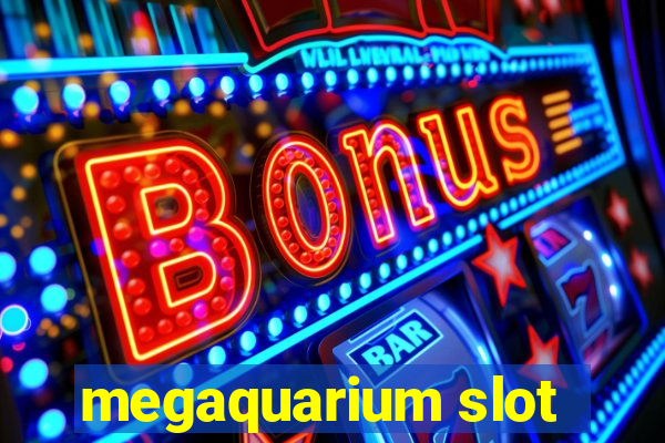 megaquarium slot