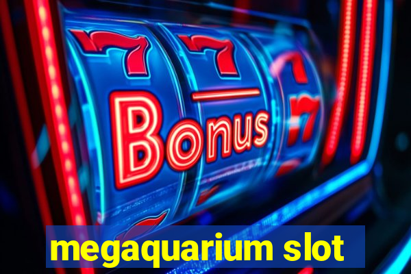 megaquarium slot