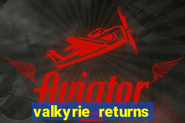 valkyrie returns casino game