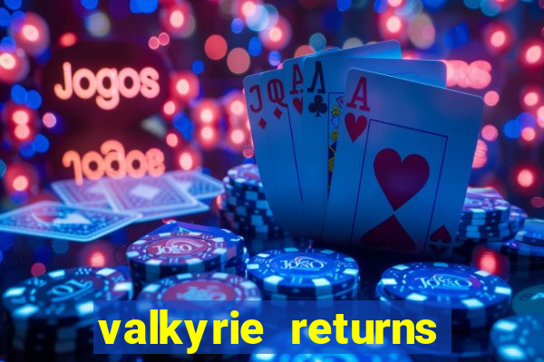 valkyrie returns casino game