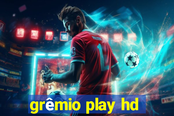 grêmio play hd