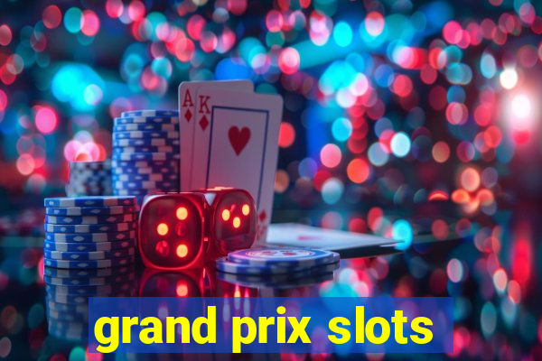 grand prix slots