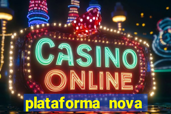 plataforma nova pagando no cadastro casino