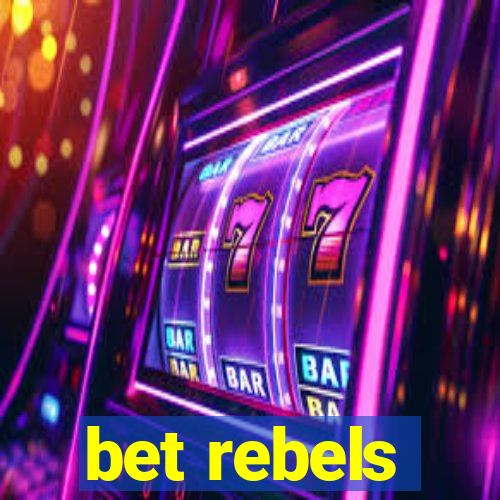 bet rebels