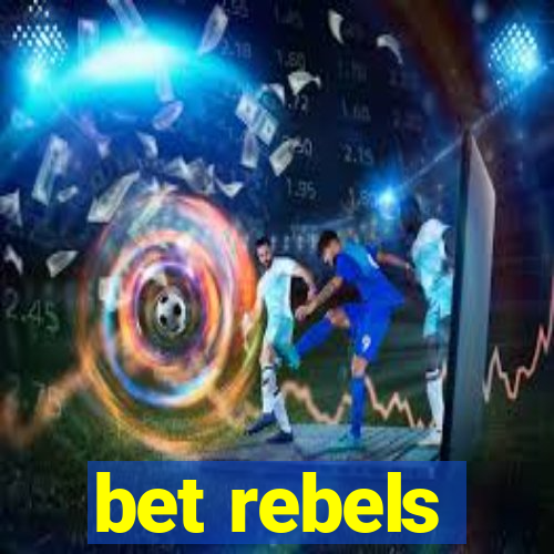 bet rebels