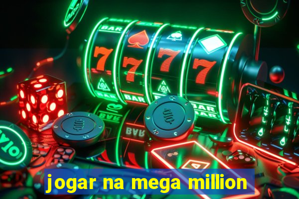 jogar na mega million