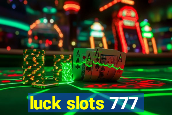 luck slots 777