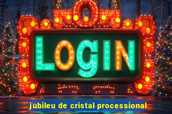 jubileu de cristal processional