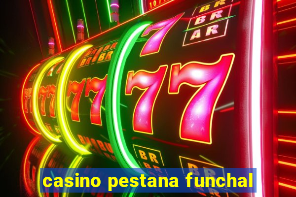 casino pestana funchal